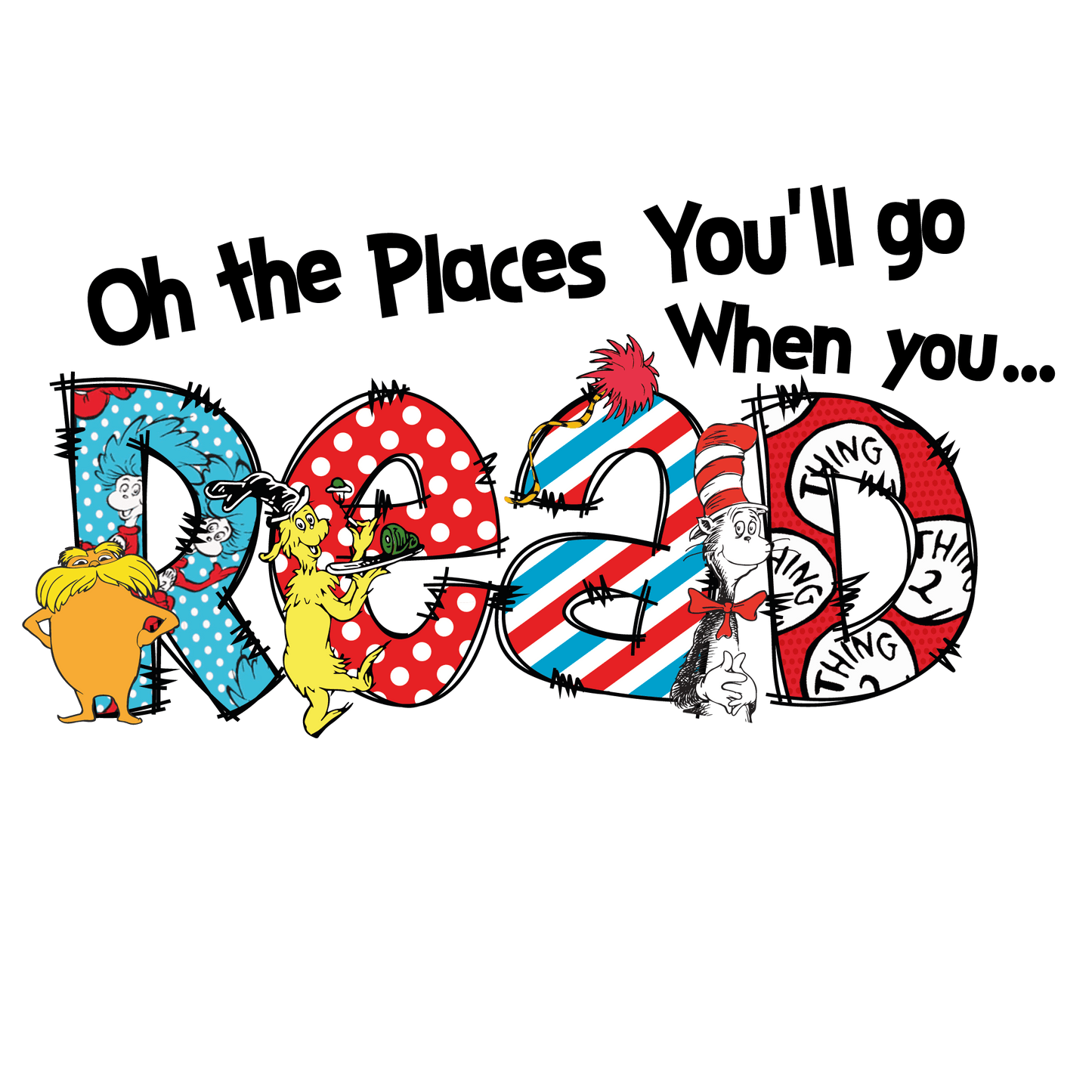 OH THE PLACES YOU WILL GO WHEN YOU READ- DS27