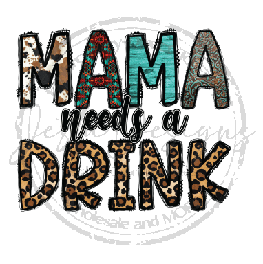 Mama Needs a Drink-ms21DTF