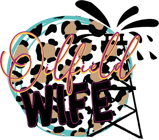 Oilfield Wife -DTF